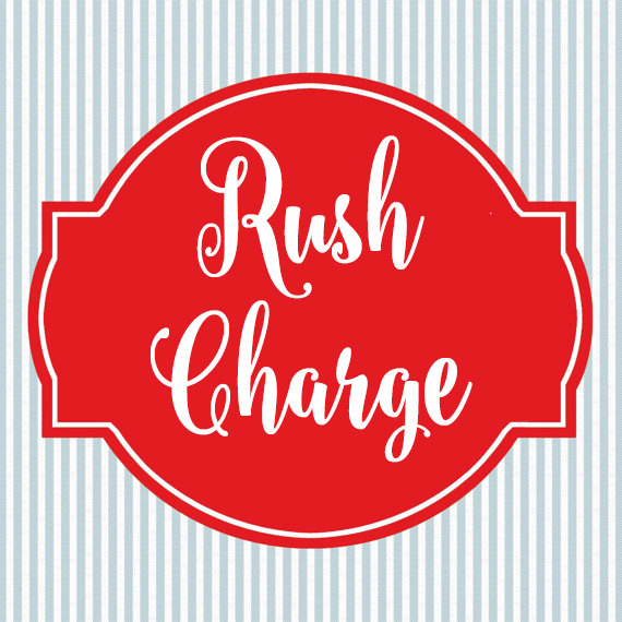 Upgrade Rush Charge (add on after order is placed)